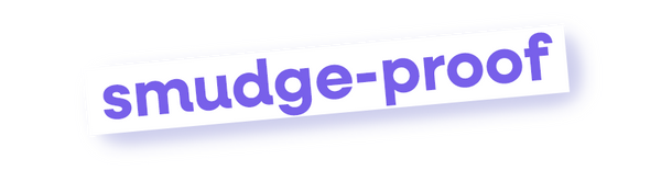 The phrase 'smudge-proof' is shown in purple lowercase text inside a white die-cut sticker or label on a plain white background.
